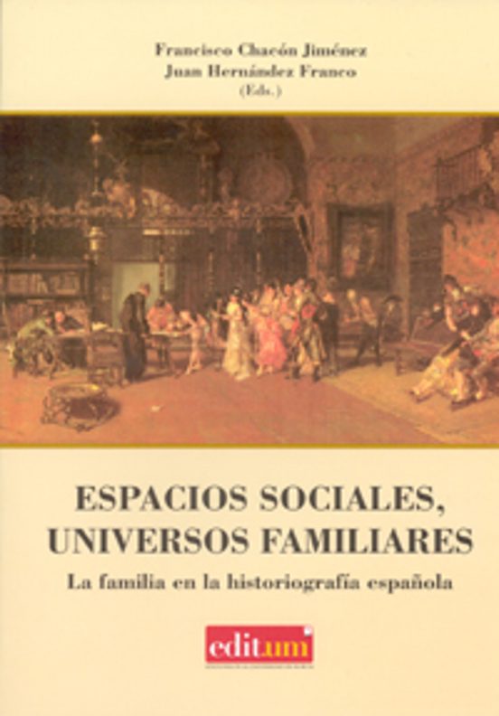 Espacios Sociales Universos Familiares: La Familia En La Histori Ograf