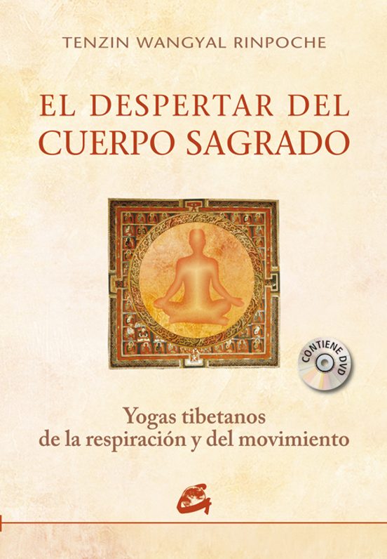 El Despertar Del Cuerpo Sagrado: Yogas Tibetanos De La Respiracio N Y