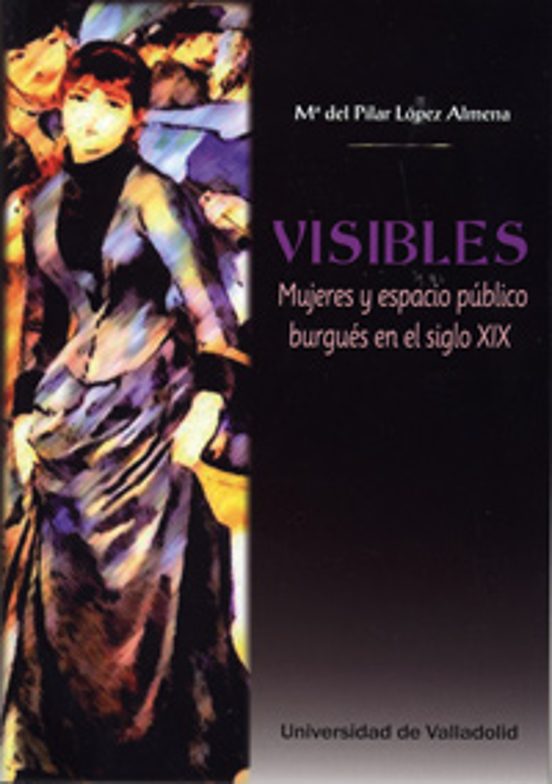 Visibles Mujeres y Espacio Público Burgués en el Siglo XIX