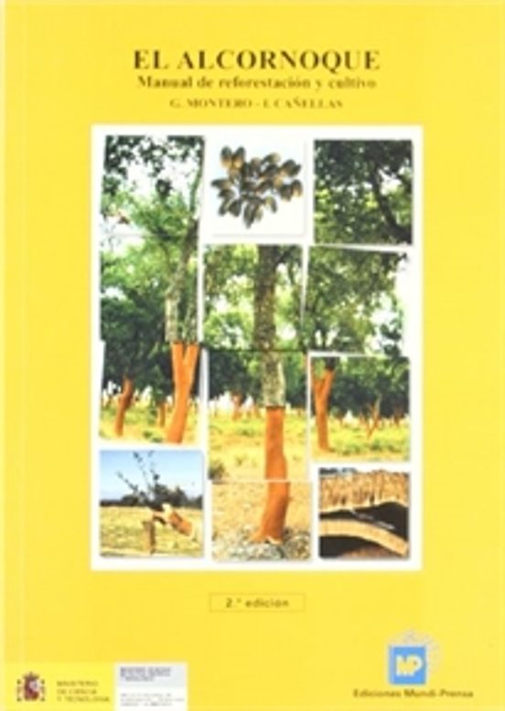 El Alcornoque: Manual De Reforestacion Y Cultivo