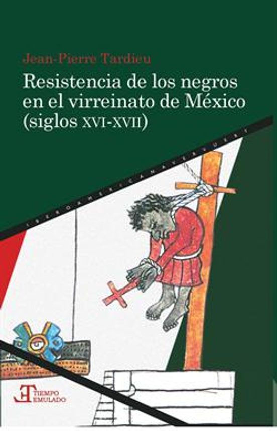 Resistencia De Los Negros En El Virreinato De México