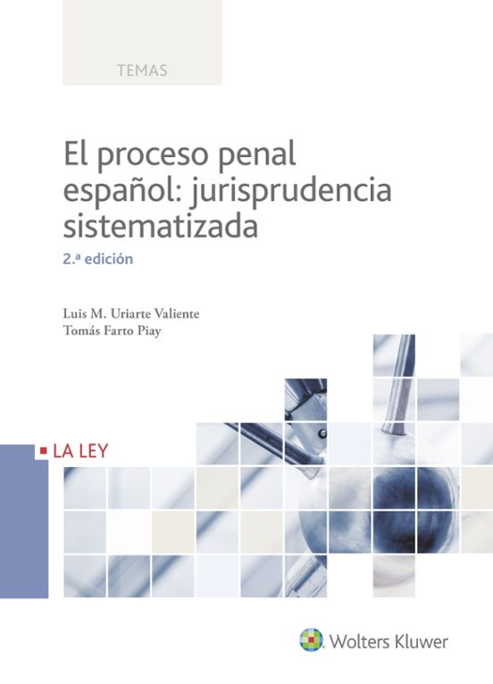 El Proceso Penal Español: Jurisprudencia Sistematizada 2ª Ed
