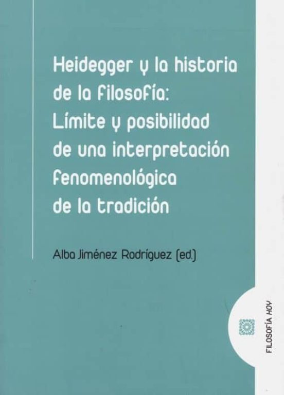 Heidegger y la Historia de la Filosofia: Limite y Posibilidad de la Tr
