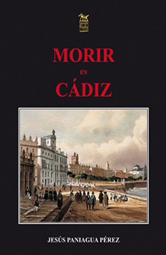 Morir En Cadiz : La Vida Y La Muerte De La Gente De Lo S Ob