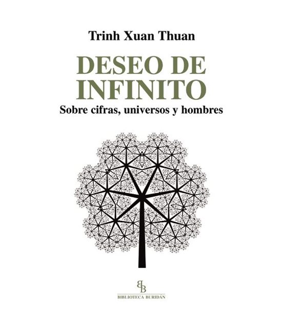 Deseo De Infinito: Sobre Cifras Universos Y Hombres