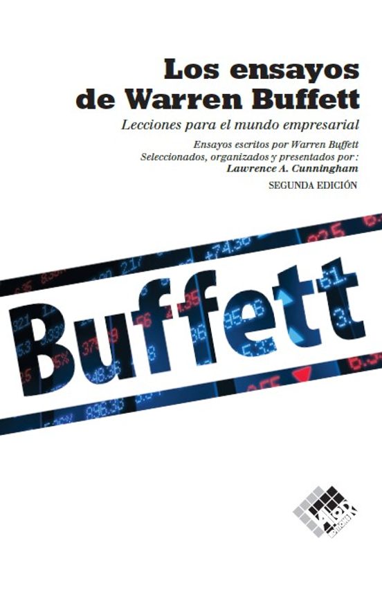 Los Ensayos De Waren Buffett: Lecciones Para El Mundo Empresarial