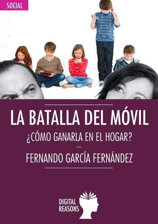 La Batalla Del Movil ¿como Ganarla En El Hogar?