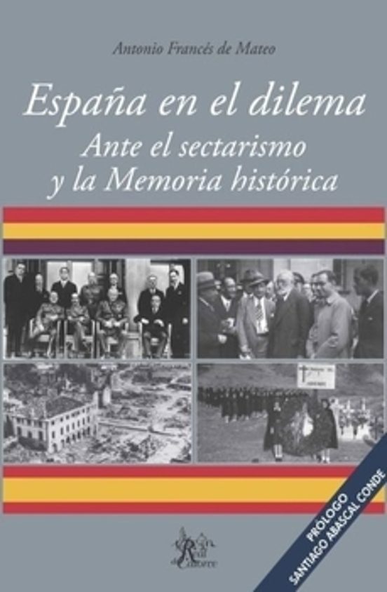 España en el Dilema. Ante el Sectarismo y la Memoria Histórica