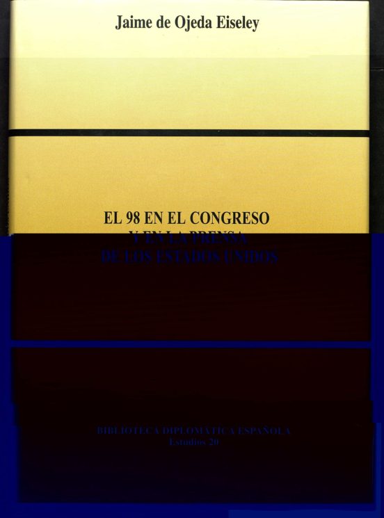 El 98 en el Congreso y en la prensa de los Estados Unidos
