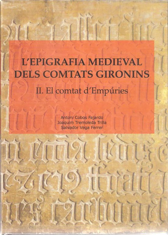 L Epigrafia Medieval Dels Comtats Gironins : Ii El Comtat D Empur Ies