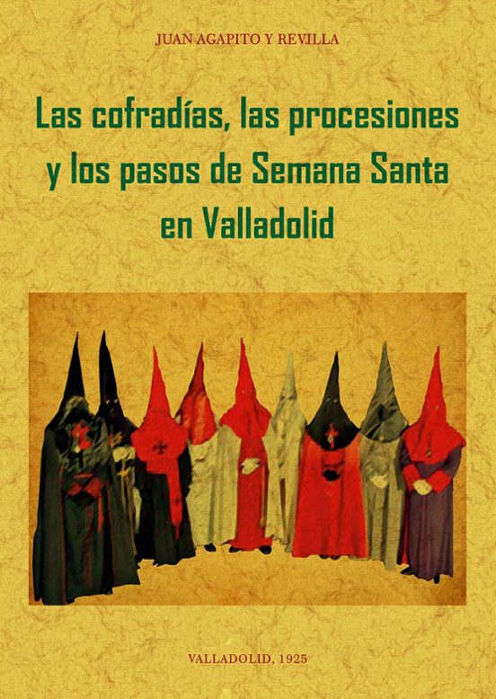 Las Cofradias Procesiones Y Pasos De La Semana Santa De Valladol Id