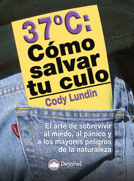 Como Salvar Tu Culo: Lo Que Hay Que Saber para Sobrevivir al Mied o al