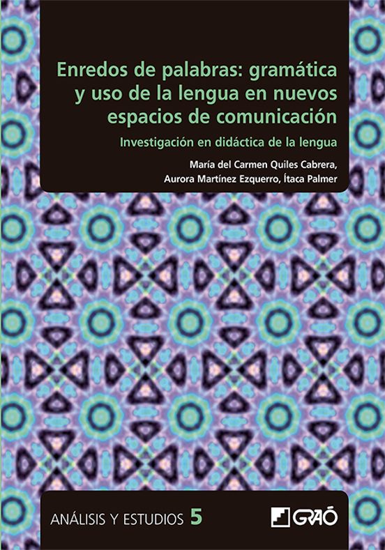 Enredos De Palabras: Gramatica Y Uso De La Lengua En Nuevos Espacios D