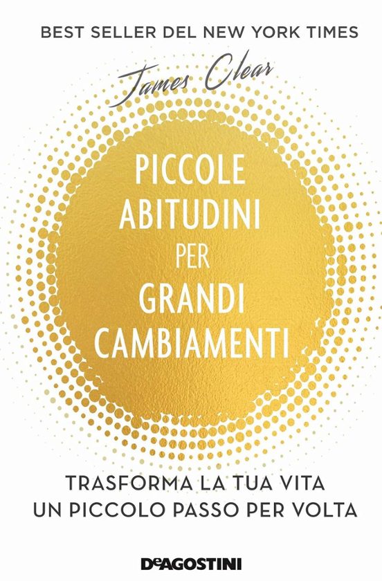 Piccole Abitudini per Grandi Cambiamenti. Trasforma la Tua Vita un Pic