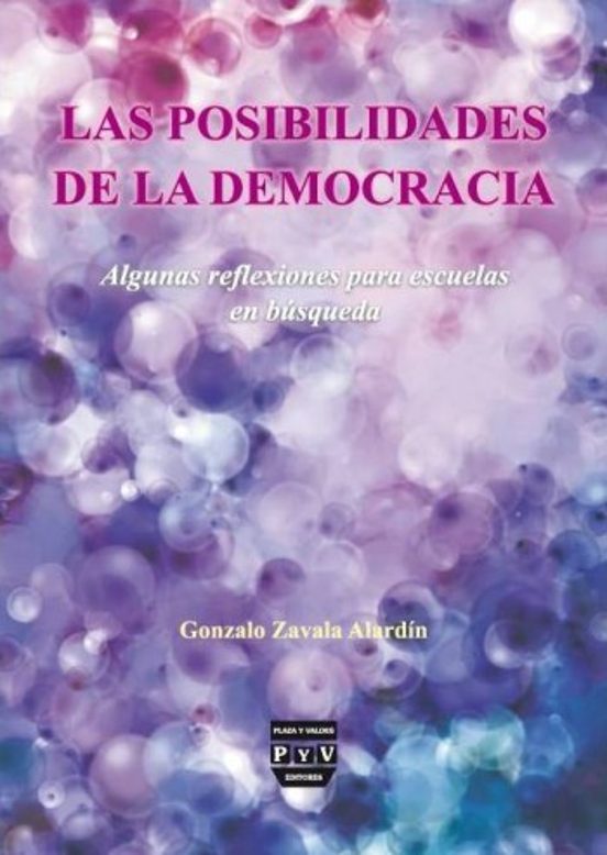 Las Posibilidades De La Democracia: Algunas Reflexiones Para Escu Elas