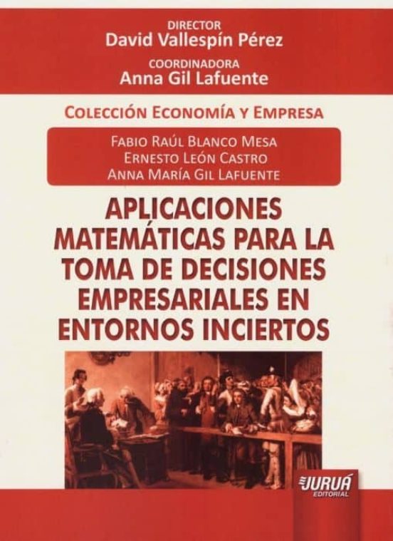Aplicaciones Matemáticas Para La Toma De Decisiones Empresariales En E