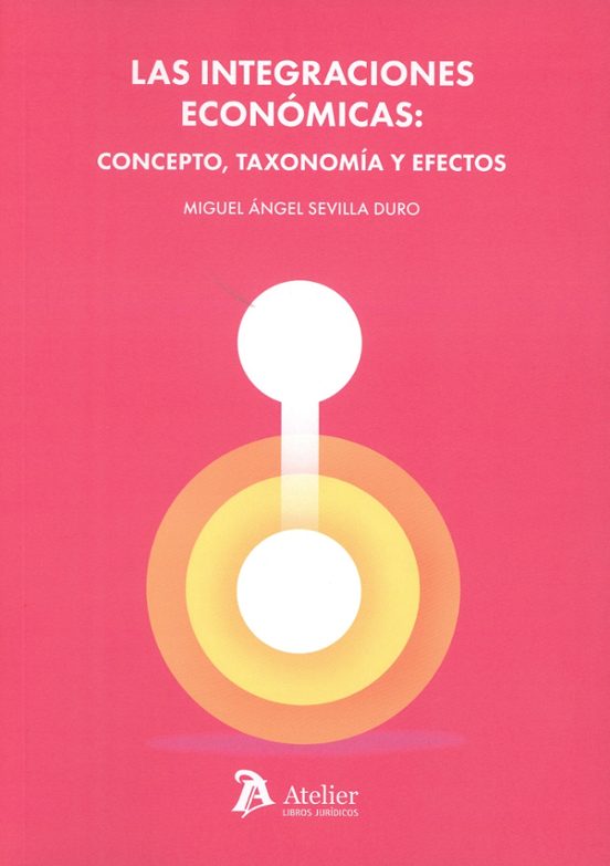 Integraciones Económicas: Concepto Taxonomía y Efectos