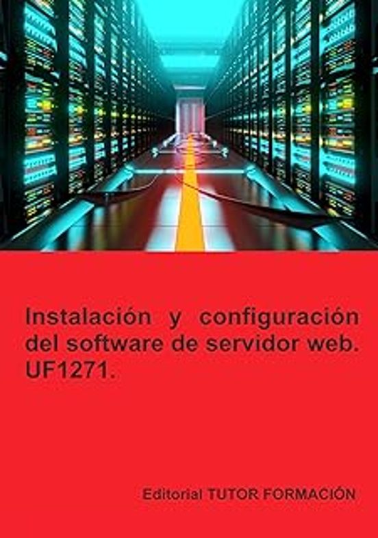 Uf1271. Instalación Y Configuración Del Software De Servidor Web