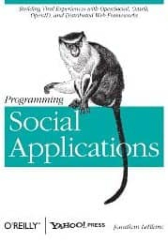 Programming Social Applications: Building Viral Experiences With Opens