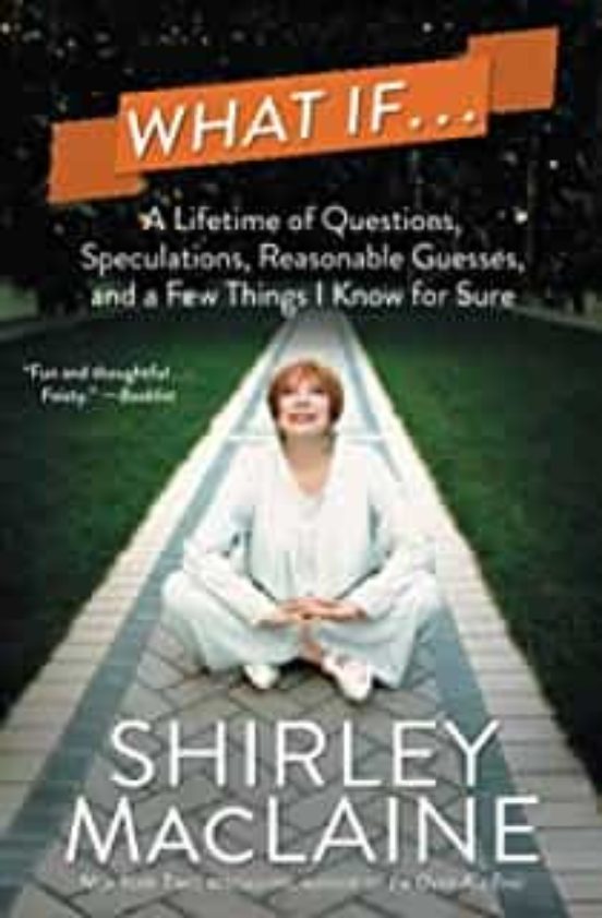 What If...: A Lifetime Of Questions Speculations Reasonable Guesses An