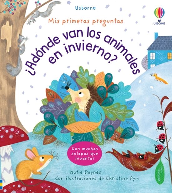 Mis Primeras Preguntas: ¿adonde Van Los Animales En Invierno?