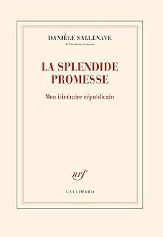 La Splendide Promesse: Mon Itinéraire Républicain