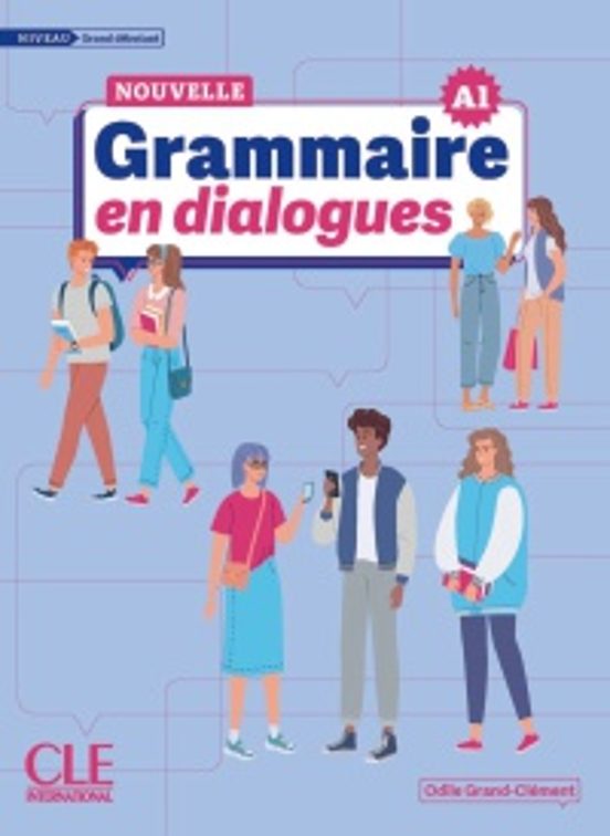 La Nouvelle Grammaire En Dialogues. Niveau Grand Débutant