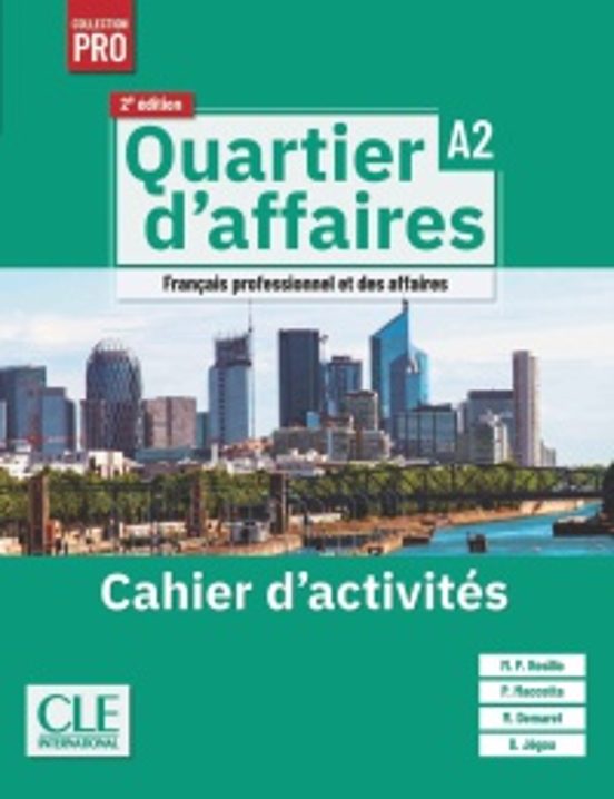 Quartier D Affaires. Niveau A2. Cahier D Activités