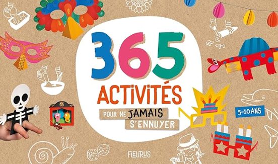 365 Activites Pour Ne Jamais S Ennuyer