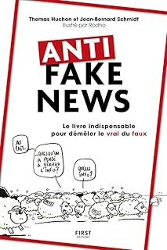 Anti Fake News : Le Livre Indispensable Pour Démêler Le Vrai Du Faux