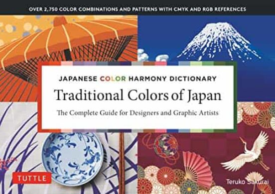 Japanese Color Harmony Dictionary: Traditional Colors: The Complete Gu