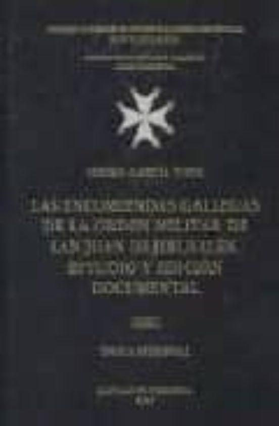 Las Encomiendas Gallegas De La Orden Militar De San Juan De Jerus Alen
