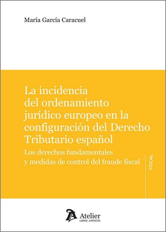 Incidencia Del Ordenamiento Jurídico Europeo En La Configura Del Derec