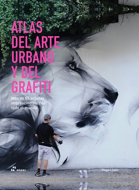 Atlas Del Arte Urbano Y Del Grafiti