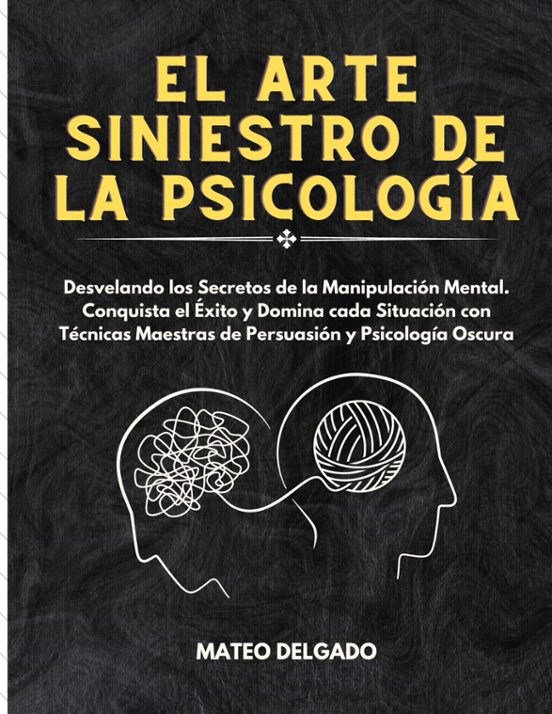 El Arte Siniestro De La Psicología