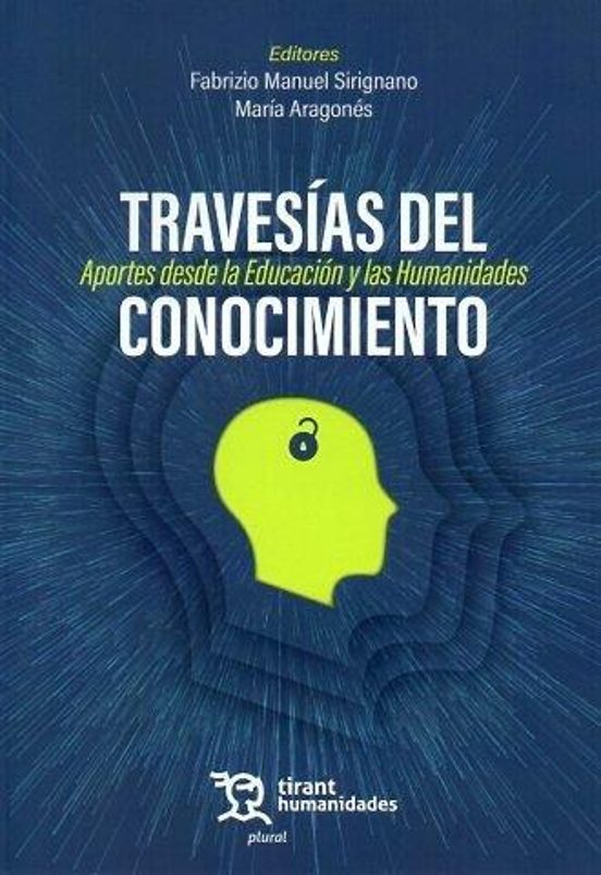 Travesías Del Conocimiento. Aportes Desde La Educación Y Las Humanidades