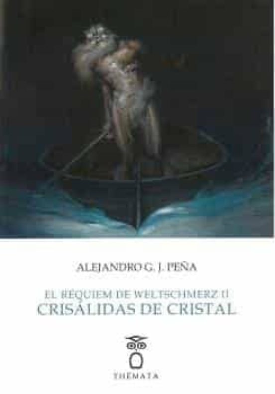 El Réquiem De Weltschmerz II. Crisálidas De Cristal