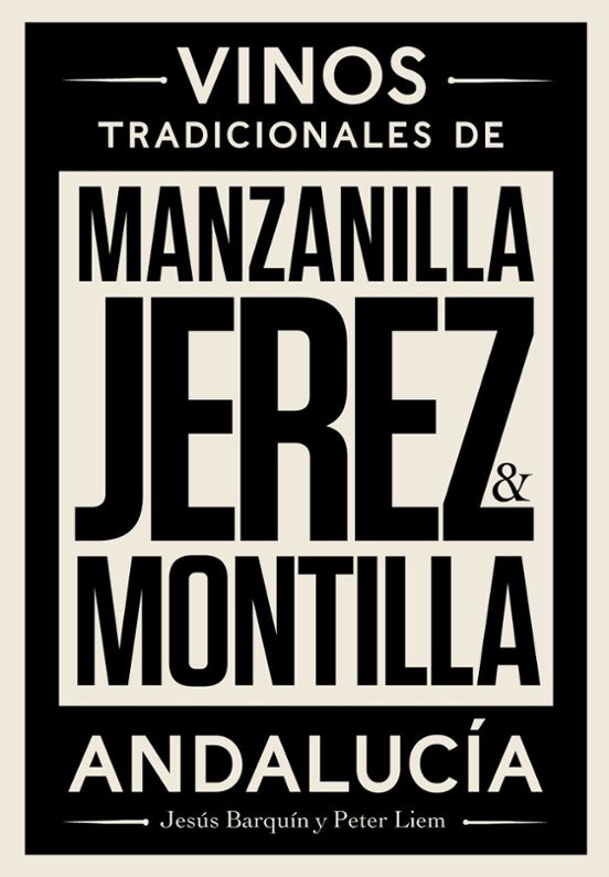 Jerez Manzanilla & Montilla: Vinos Tradicionales De Andalucia