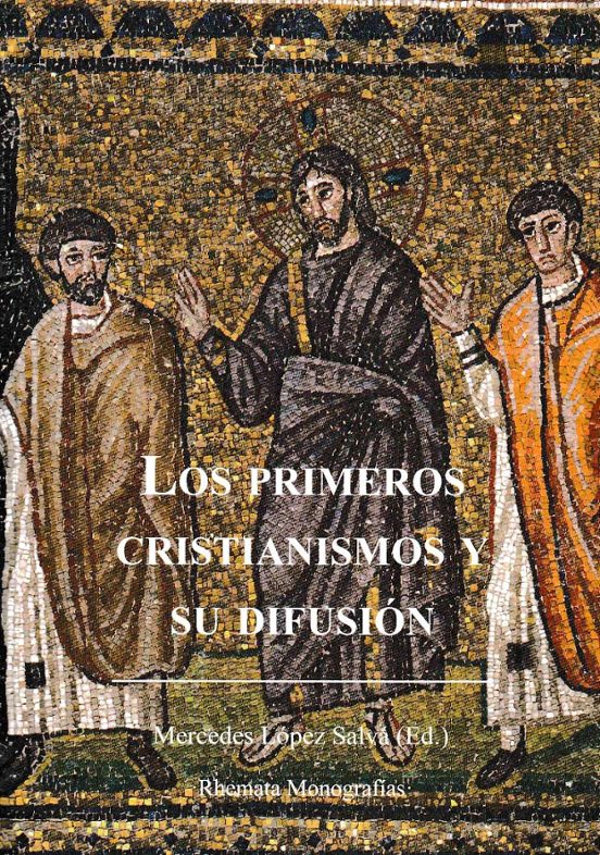 Los Primeros Cristianismos Y Su Difusión