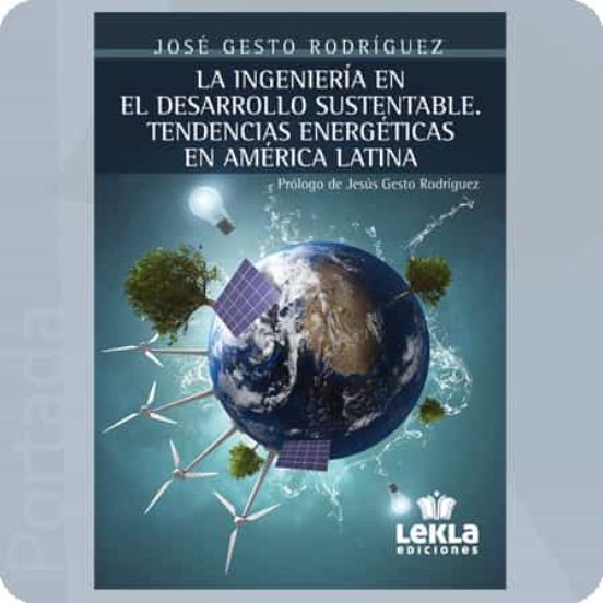 La Ingenieria En El Desarrollo Sustentable. Tendencias Energerticas En
