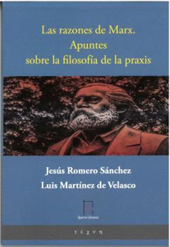 Las Razones De Marx. Apuntes Sobre La Filosofía De La Praxis