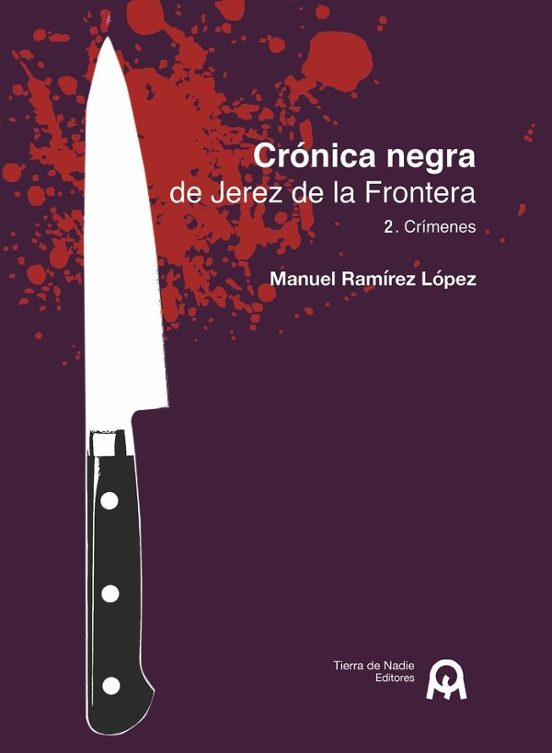 Crónica Negra de Jerez de la Frontera. 2 Crimenes