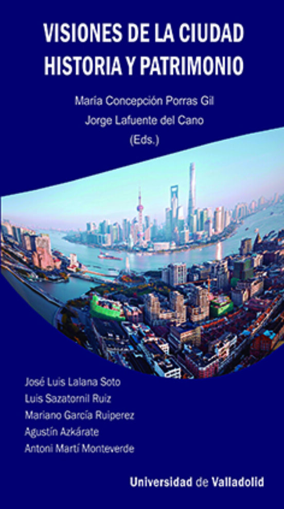 Visiones De La Ciudad. Historia Y Patrimonio