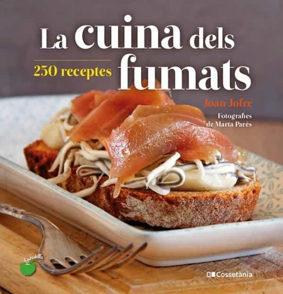 La Cuina Dels Fumats: 250 Receptes