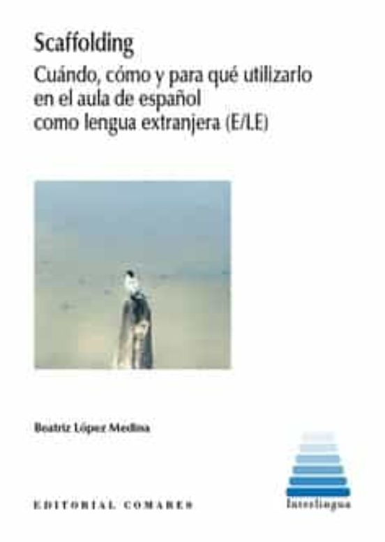 Scaffolding.cuándo Cómo Y Para Qué Utilizarlo En El Aula De Español Co