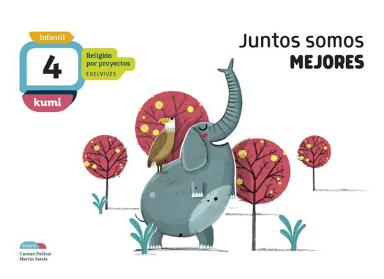 Juntos Somos Mejores 4 Años Libro del Alumno Infantil Religión por Pro