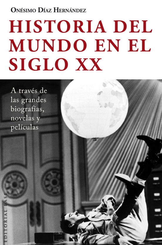 Historia Del Mundo En El Siglo Xx A Traves De Las Grandes Biograf Ias