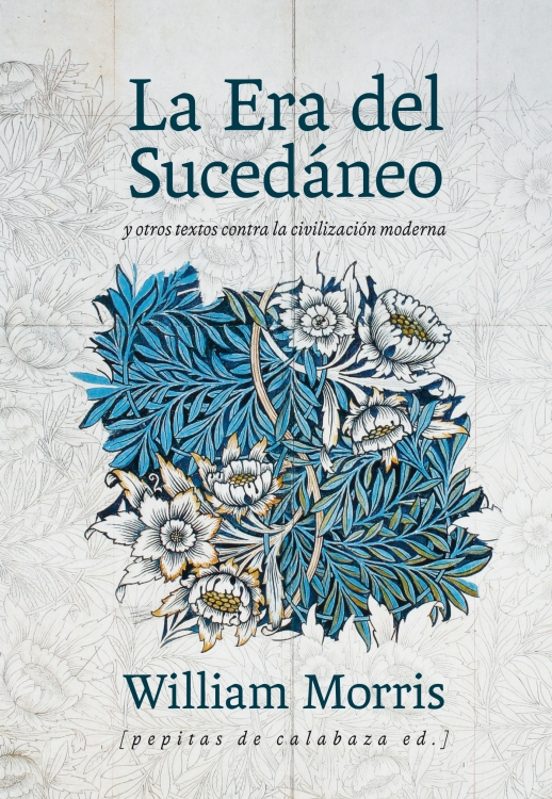 La Era del Sucedaneo y Otros Textos Contra la Civilizacion Moderna