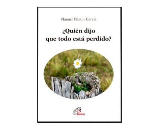 ¿quién Dijo Que Todo Está Perdido?