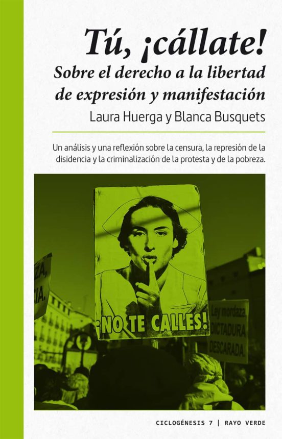 Tu ¡callate!: Sobre El Derecho A La Libertad De Expresion Y Manifestac